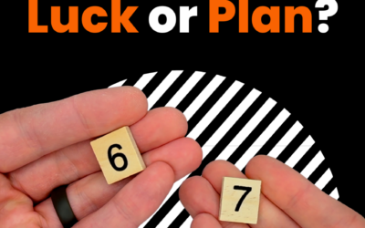Feeling Lucky? That’s Not How Well-Run Businesses Operate.